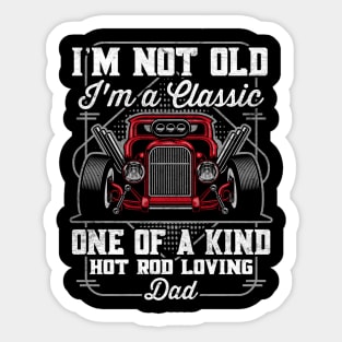 I'm Not Old I'm a Classic Hot Rod Loving Dad Sticker
